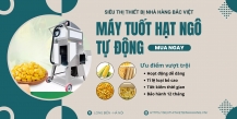 Bật mí cách tăng năng suất trong quá trình chế biến bắp ngô