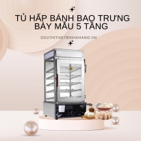 TỦ HẤP NÓNG TRƯNG BÀY BÁNH BAO - GIẢI PHÁP TỐI ƯU CHO NGÀNH ẨM THỰC