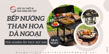 Bếp nướng than hoa dã ngoại: Trải nghiệm ẩm thực độc đáo