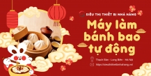 Máy làm bánh bao tự động - Giải pháp tối ưu cho sản xuất bánh bao