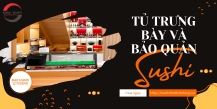 Sushi tương ngon - bảo quản hoàn hảo